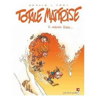 Totale maîtrise - Totale maîtrise, Avalanche Riders T02 - 1