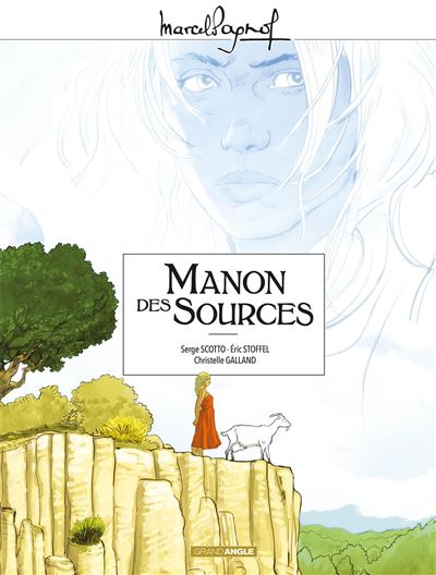 M. Pagnol en BD : Manon des sources - Intégrale - Christelle Galland - Bamboo Eds - cartonné - Bande dessinée - Bamboo Eds