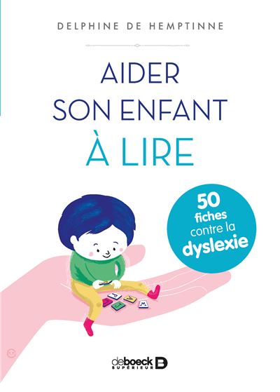 Aider son enfant a lire 50 fiches contre la dyslexie - Delph