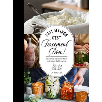 Fait maison c'est forcément bon !