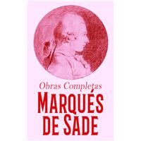 Marqués de Sade - Obras Completas
