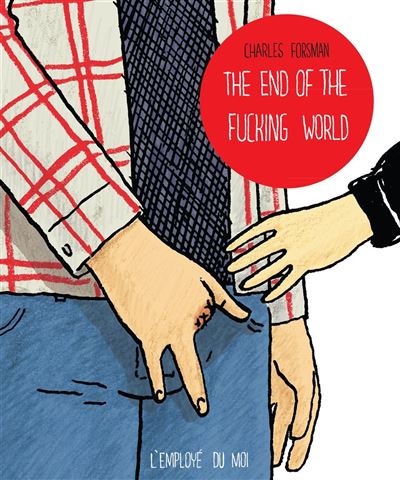 The End of the Fucking World - Nouvelle Edition