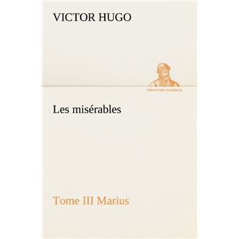 Les misérables Tome III Marius - 1