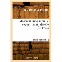 Monsieur Nicolas ou Le coeur-humain dévoilé. Tome 8. Partie 16-19