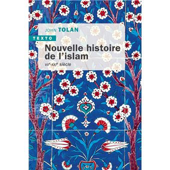 Nouvelle Histoire De L Islam Viie Xxie Si Cle Poche John Victor