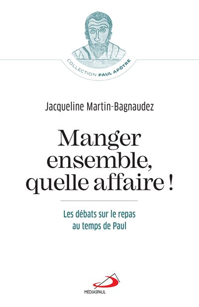 Manger ensemble, quelle affaire! - Jacqueline Martin-Bagnaudez - broché