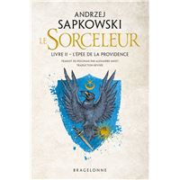 Sorceleur (Witcher), T2 : L'Épée de la providence (traduction révisée)