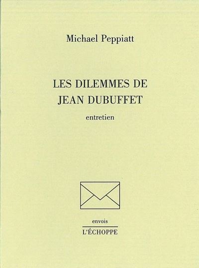 Les Dilemmes de Jean Dubuffet - Michael Peppiatt - broché