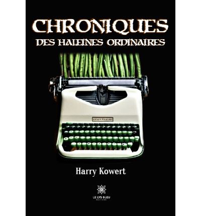 Chroniques des haleines ordinaires - Harry Kowert (2023) Chroniques des haleines ordinaires - Harry Kowert (2023)