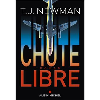 Chute libre - broché - T. J. Newman, Valérie Le Plouhinec - Achat Livre ou ebook | fnac