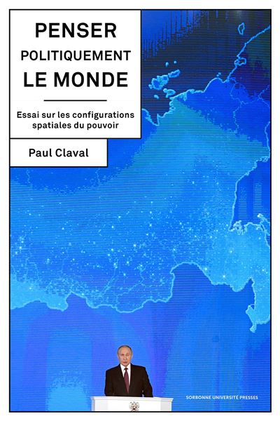 Penser politiquement le monde - Paul Claval - broché