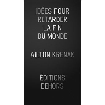 Idées pour retarder la fin du monde - 1