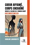 Coeur affamé, corps enchaîné