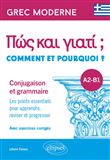 Grec moderne. Comment et pourquoi ? Conjugaison et grammaire A2-B1