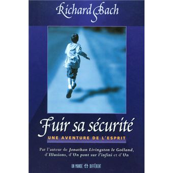 Fuir sa sécurité Une aventure de l esprit - 1
