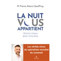La Nuit vous appartient - Dormir mieux pour vivre plus