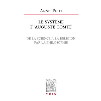 Le système d'Auguste Comte De la science à la religion par la ...