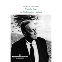Montherlant ou L'indignation tragique