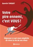 Votre pire ennemi, c'est vous !