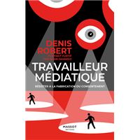 Travailleur médiatique - Résister à la fabrication du consentement