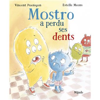 Mostro a perdu ses dents - 1