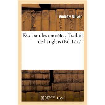 Essai sur les comètes, où l'on tâche d'expliquer les phénomènes qu'offrent leurs queues