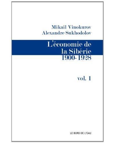 L' Economie de Siberie1900-1928 Vol 1