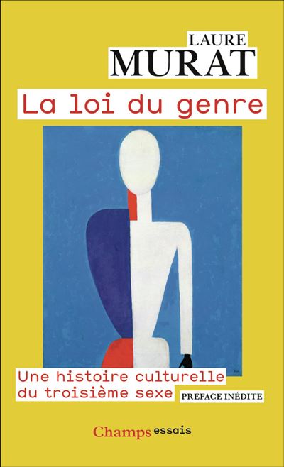 Laure Murat - La loi du genre. Une histoire culturelle du troisième sexe (2026)