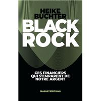 BlackRock - Ces financiers qui s'emparent de notre argent