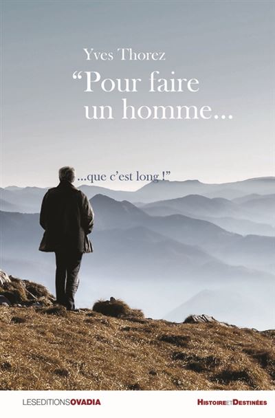 Pour faire un homme… que c’est long !