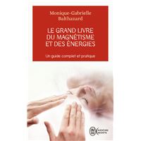 Le grand livre du magnétisme et des énergies