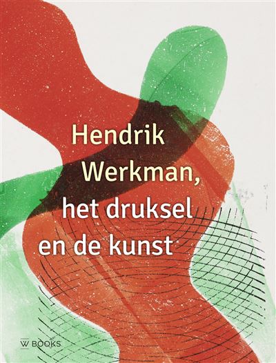 Hendrik Werkman, het druksel en de kunst