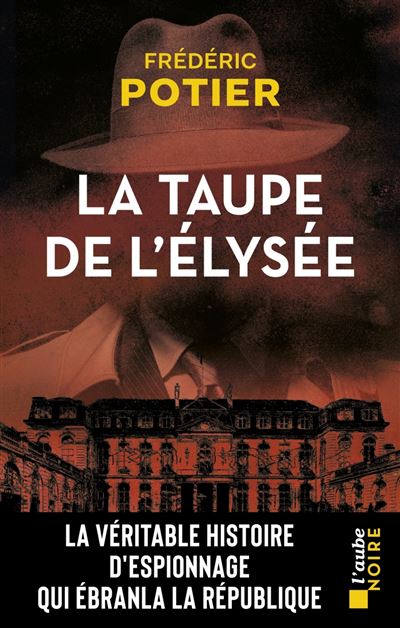 La taupe de l'Élysée - Frédéric Potier (2025)