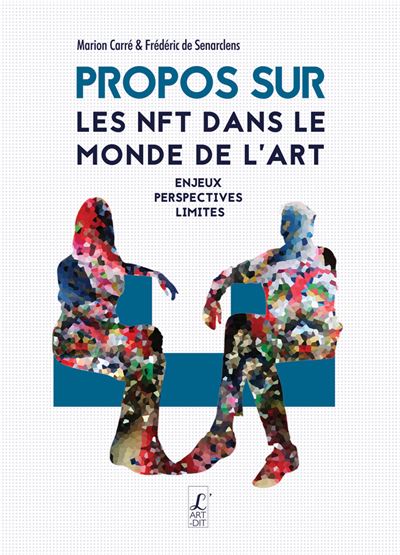 Propos sur les NFT dans le monde de l’art - Marion Carré - broché