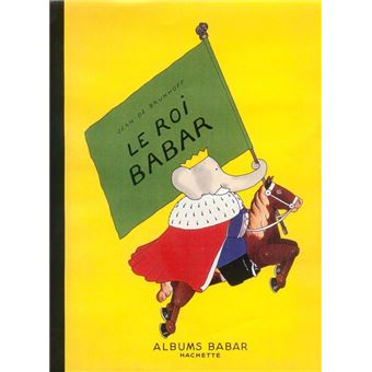 Babar - Le roi Babar - Jean de Brunhoff - cartonné - Achat Livre | fnac