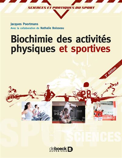Biochimie des activités physiques et sportives 2017 - Jacques Poortmans - De Boeck Supérieur - broché - Etude