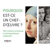Coffret Pourquoi est-ce un chef d'oeuvre ? 160 créations artistiques et photographiques expliquées
