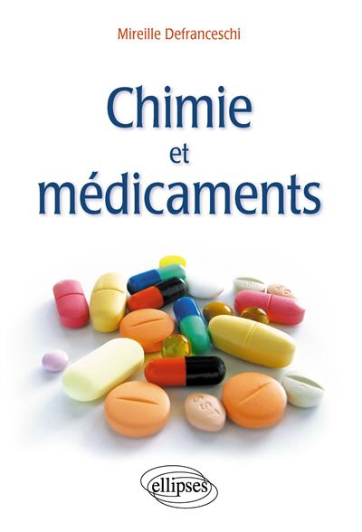 Ellipses Chimie Et Médicaments - Mireille Defranceschi - Broché