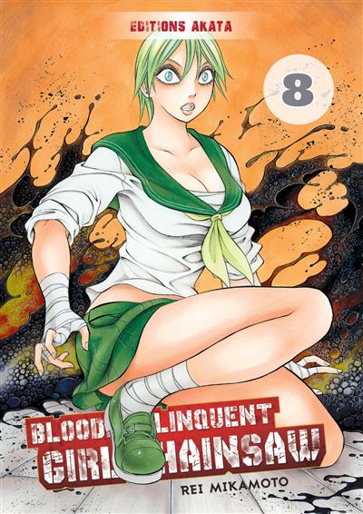 Bloody Delinquent Girl Chainsaw - tome 8 - Rei Mikamoto - broché