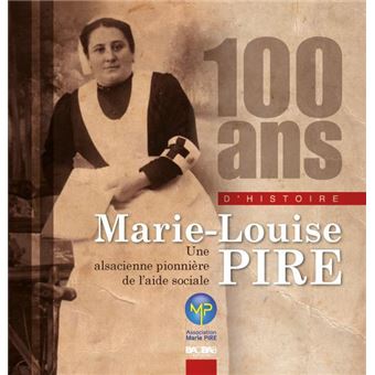 100 ANS D'HISTOIRE - MARIE-LOUISE PIRE-Ed Brochée - 1