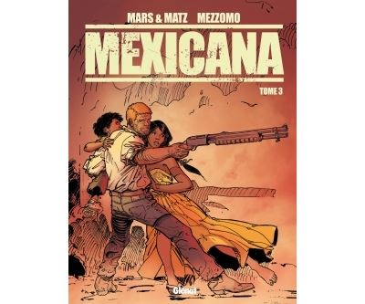 Mexicana - Tome 03