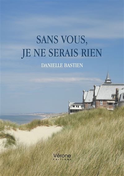 Sans vous, je ne serais rien - Danielle Bastien - broché