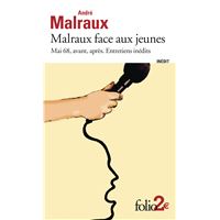 Malraux face aux jeunes. Mai 68, avant, après. Entretiens inédits
