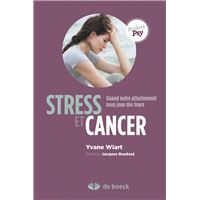 Stress et cancer : Quand notre attachement nous joue des tours