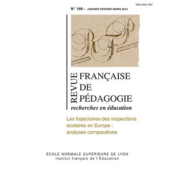 Revue francaise de pedagogie, n 186/2014. les trajectoires des inspec tions scolaires en europe : an - 1