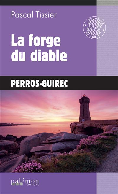 La forge du diable Perros-Guirec - Pascal Tissier - Du Palemon Eds - Poche - Roman