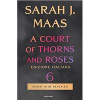 A Court of Thorns and Roses 6 (Edizione Italiana)