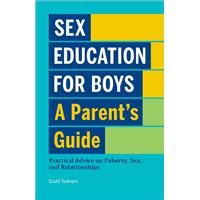 Sex Education for Boys: A Parent's Guide
