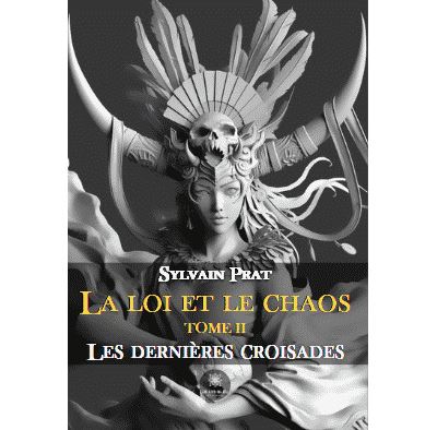 La loi et le chaos - Tome II: Les dernières croisades