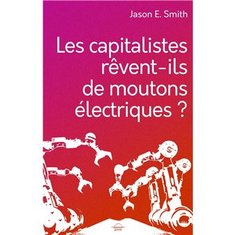 Les capitalistes rêvent ils de moutons électriques? - 1